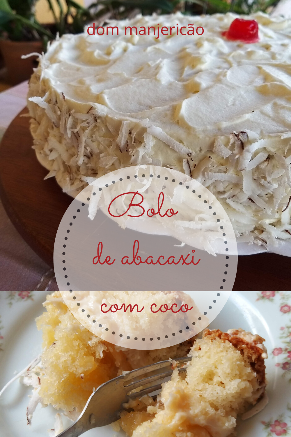 Bolo De Abacaxi Com Coco Molhadinho E Perfeito - Blog Dom Manjericão